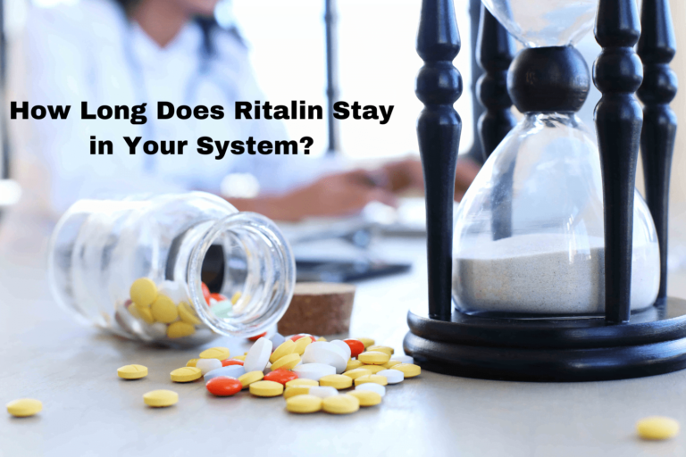 How Long Does Ritalin Stay in Your System?
