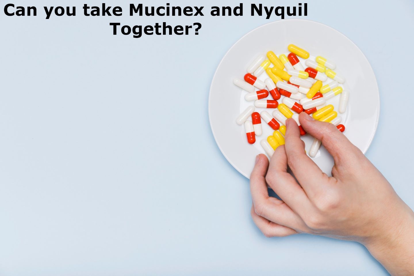 can you take mucinex and nyquil