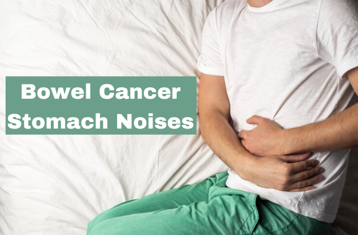 bowel cancer stomach noises