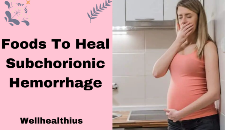 Nourishing Choices: Foods To Heal Subchorionic Hemorrhage