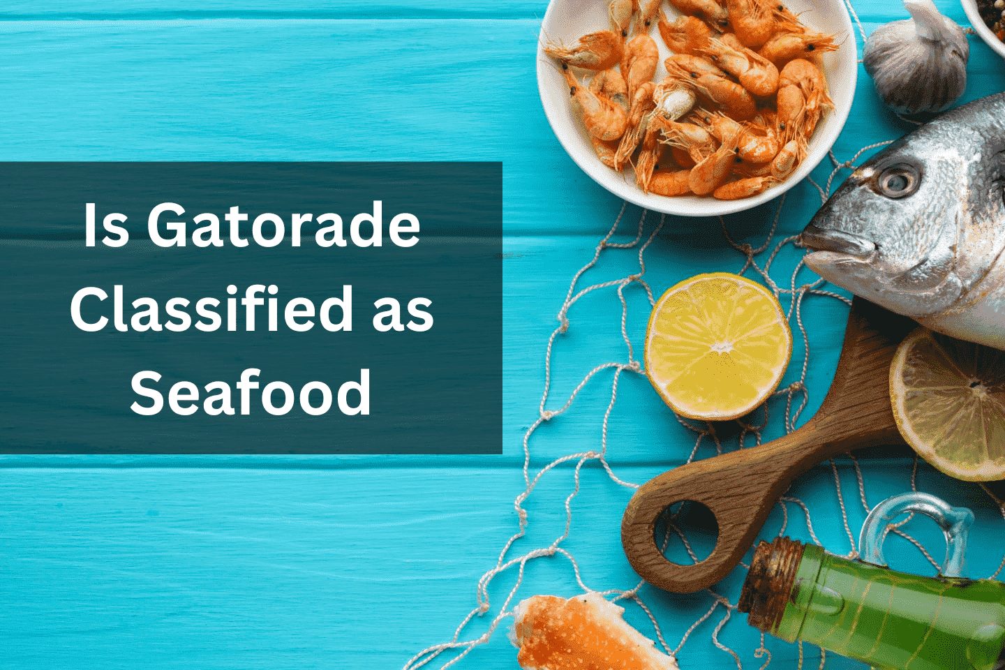 Is Gatorade Classified as Seafood