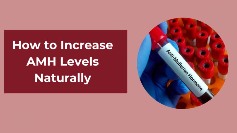 How to Increase AMH Levels Naturally?
