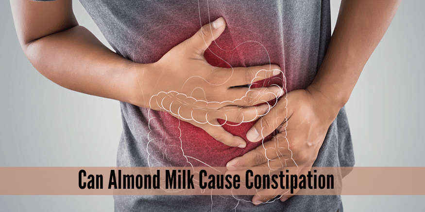 can almond milk cause constipation
